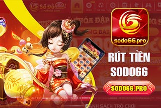 Rút Tiền Sodo66 An Toàn & Nhanh Chóng⚡️
Rút tiền Sodo66 là một thao tác mà ai cũng muốn được trải…