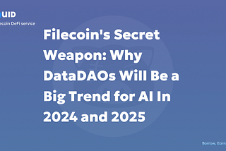 Filecoin’s Secret Weapon: Why DataDAOs Will Be a Big Trend for AI In 2024 and 2025