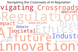 Navigating the Crossroads of AI Regulation and Industry