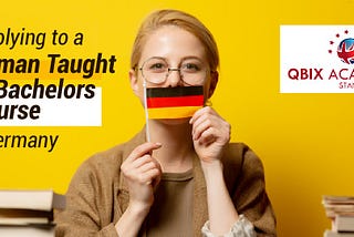 Bachelors Course in Germany | QBIX Academia | Study Abroad | Study in Germany | German Coaching |