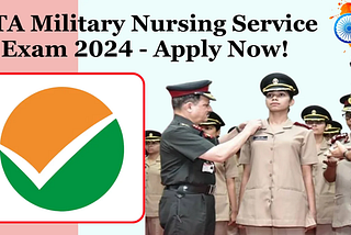 NTA Military Nursing Service Exam 2024 — Apply Now!