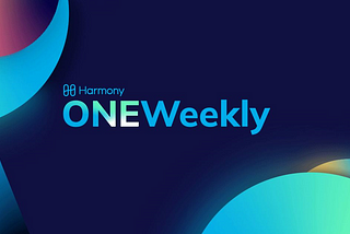 The Harmony ONEWeekly: June 12th Edition