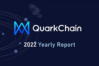 QuarkChain 2022 Yearly Report