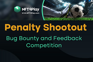 Penalty Shootout Bug Bounty and Feedback Competition