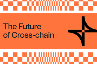 The Future of Cross-chain:
What Went Wrong and How We Can Move Forward