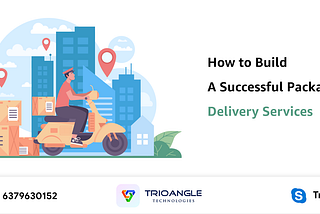 How to Build A Successful Package Delivery Services?
