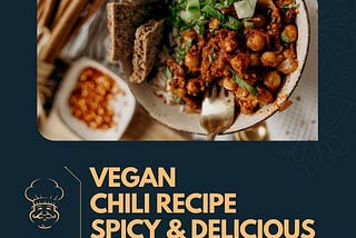 Vegan Chili Recipe: Hearty, Spicy, and Delicious