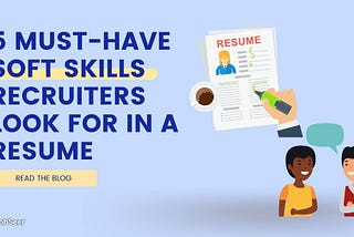 Five Must-Have Skills Recruiters Look For In A Resume