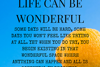 Life Can Be Wonderful