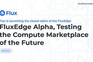 FluxEdge Alpha, Testing the Compute Marketplace of the Future