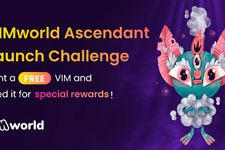 The VIMworld Ascendant Launch Challenge