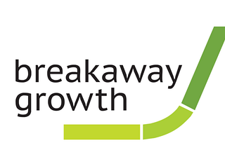 To: BreakawayGrowth Founders & Guru