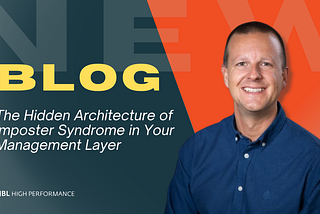 The Hidden Architecture of Imposter Syndrome in Your Management Layer