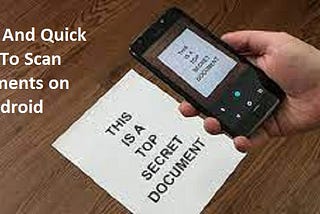 An Easy And Quick Way To Scan Documents on Android