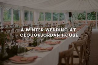 A Winter Wedding at Cloughjordan House