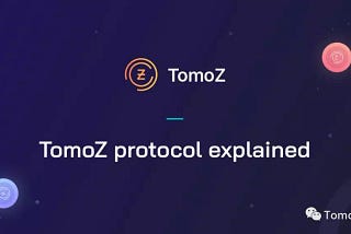 TomoZ：向区块链技术的广泛采用迈出了一大步