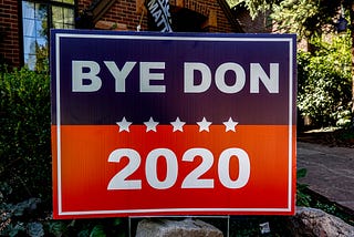 Yard sign that says “Bye Don 2020.”