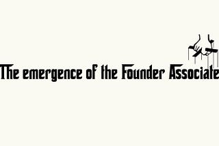 The Emergence of the Founder Associate