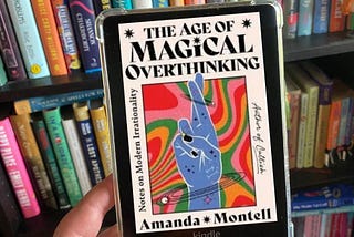 Examine Your Thought Patterns with The Age of Magical Overthinking