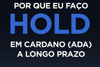 15 motivos por que eu faço hold da ADA no longo prazo