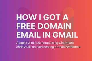 How I Got a Professional Email on My Domain Inside Gmail for Free