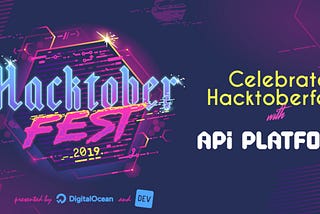 Celebrate Hacktoberfest with API Platform!