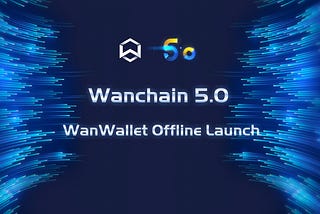 The Wanchain 5.0 Offline Wallet (v3.0.0)Has Been Released!