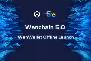 The Wanchain 5.0 Offline Wallet (v3.0.0)Has Been Released!