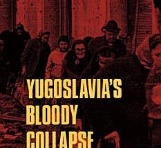 Yugoslavia's Bloody Collapse | Cover Image