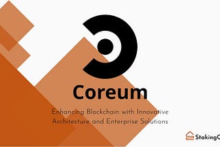 Coreum: Enhancing Blockchain with Innovative Architecture and Enterprise Solutions