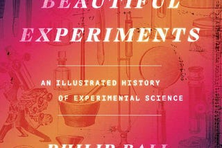 Beautiful Experiments — an Illustrated History of Experimental Science