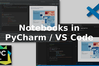 Jupyter Notebooks in the IDE: Visual Studio Code versus PyCharm