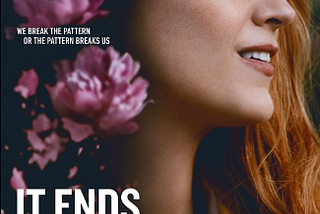 It Ends With Us–A Meaningful Movie That Will Save Lives