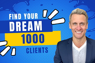 Find your Dream 1000 Clients