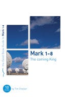 Mark 1-8: the Coming King | Cover Image