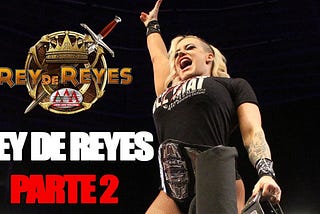 REY DE REYES 2019 Parte 2 | Lucha Libre AAA en todo el mundo