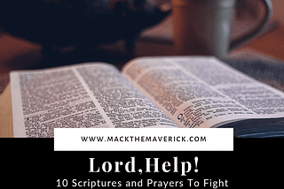 Lord, Help! 10 Scriptures and Prayers To Fight Negative Emotions — Mack the Maverick