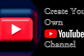 How To Create A YouTube Channel & Avail The Best Benefits Of YouTube Marketing!
