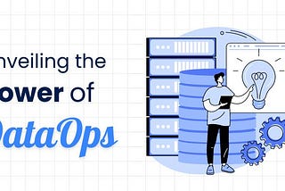 DataOps: The Key to Agile Data Management
