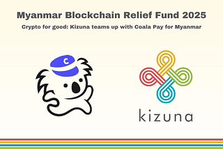暗号資産寄付プラットフォーム「Kizuna」ミャンマーの地震被災者を支援する「Coala Pay」の人道活動をサポート