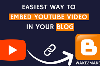 Easiest Way to Embed Video in Blogger Post — Wake2Make