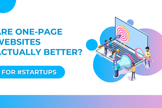 Are One-Page Startup Websites Actually Better Than Traditional Ones?