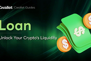 Cwallet Loan: Unlock Your Crypto’s Liquidity Without Selling Your Digital Asset