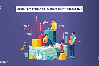 How to Create a Project Timeline: Steps, Examples & Template