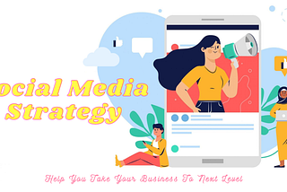05 Winsome Social Media Strategy To Help You Take Your Business To Next Level