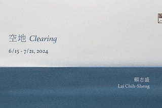 Art Criticism ▍More than itself: 
A Review of Lai Chih-Sheng’s Solo Exhibition “Clearing”