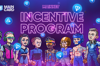 Maincard’s Incentive Program continues.