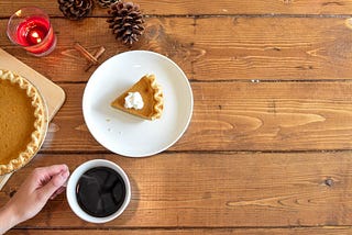 Pumpkin pie and coffee — the right kind of adult breakfast