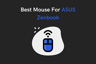 Best Mouse For ASUS Zenbook 2022 — High Tech Reviewer