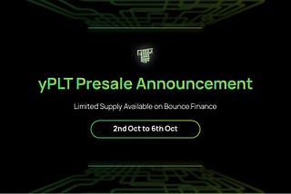 yPLT Presale on Bounce.Finance —  yPLT在Bounce.Finance预售